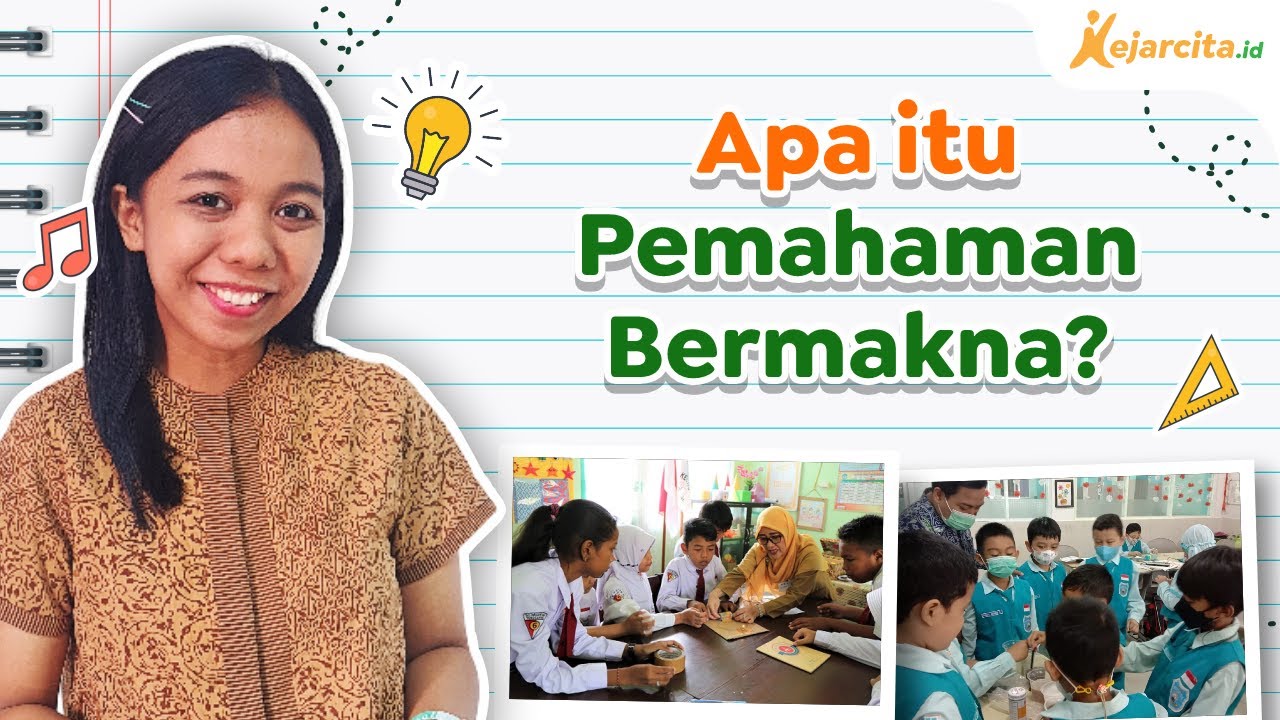 Apa itu Pemahaman Bermakna dan Bagaimana Cara Membuatnya?