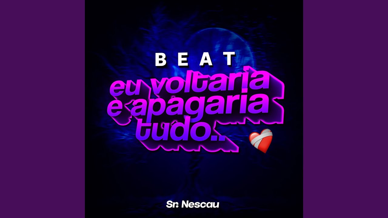 Beat Eu Voltaria e Apagaria Tudo