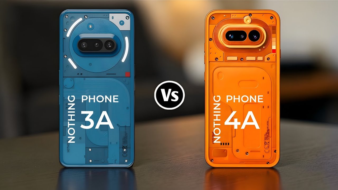 Nothing Phone 3a Vs Nothing Phone 4a 