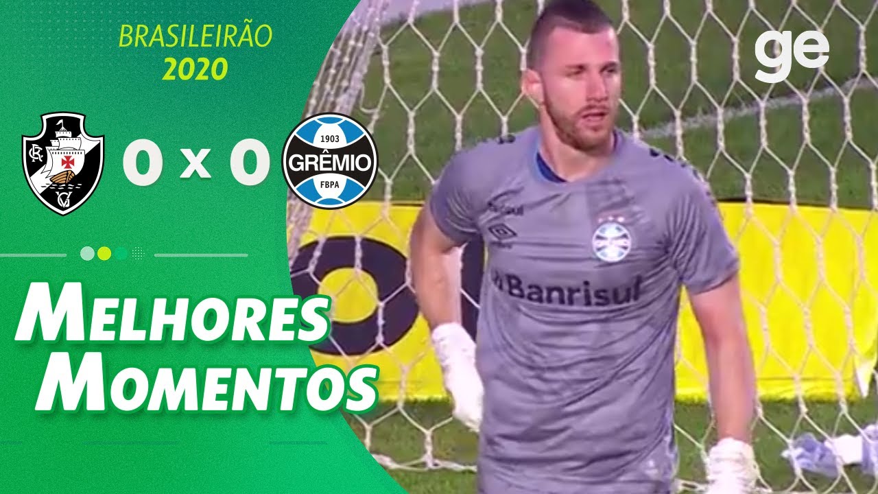 VASCO 0 X 0 GR&Ecirc;MIO | MELHORES MOMENTOS | 5&ordf; RODADA DO BRASILEIR&Atilde;O 2020 | ge.globo