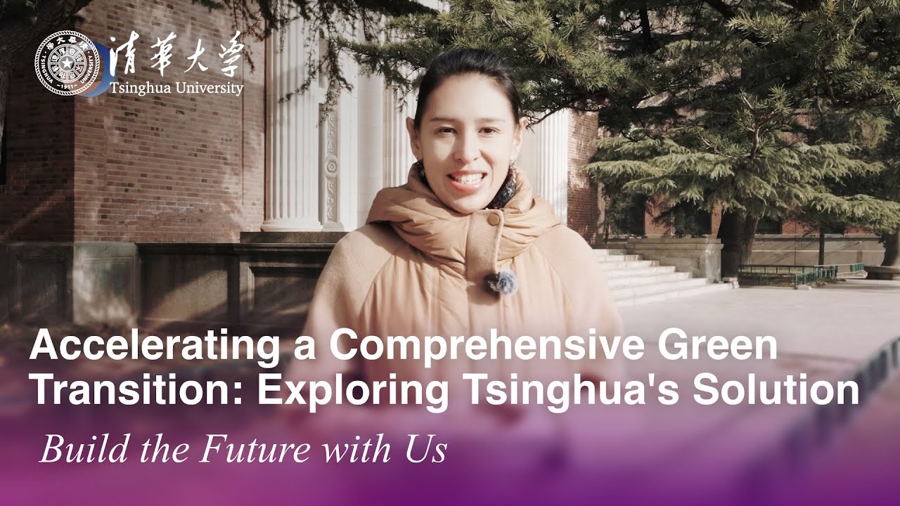 Accelerating a comprehensive green transition: Exploring Tsinghua's solution