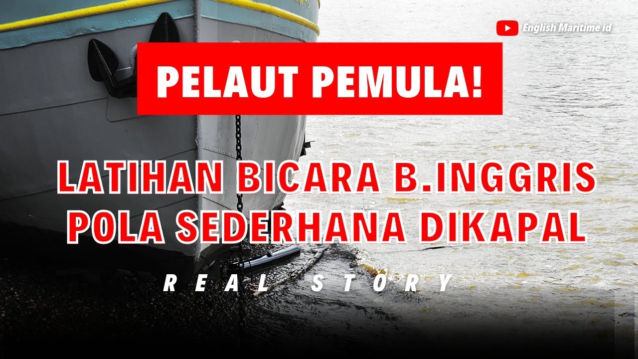 PELAUT PEMULA HARUS NONTON! LATIHAN BICARA dalam  BAHASA INGGRIS dengan KALIMAT SEDERHANA DIKAPAL