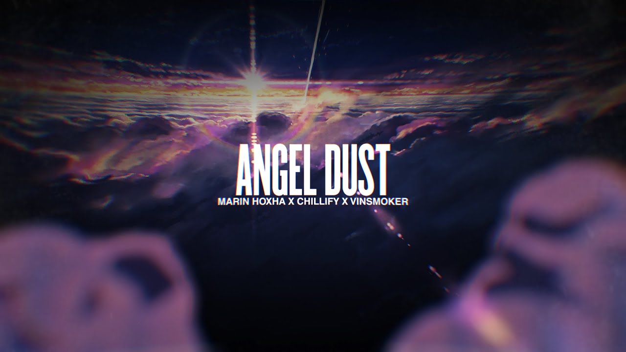 Marin Hoxha x Chillify x Vinsmoker - Angel Dust (Official Music Video)