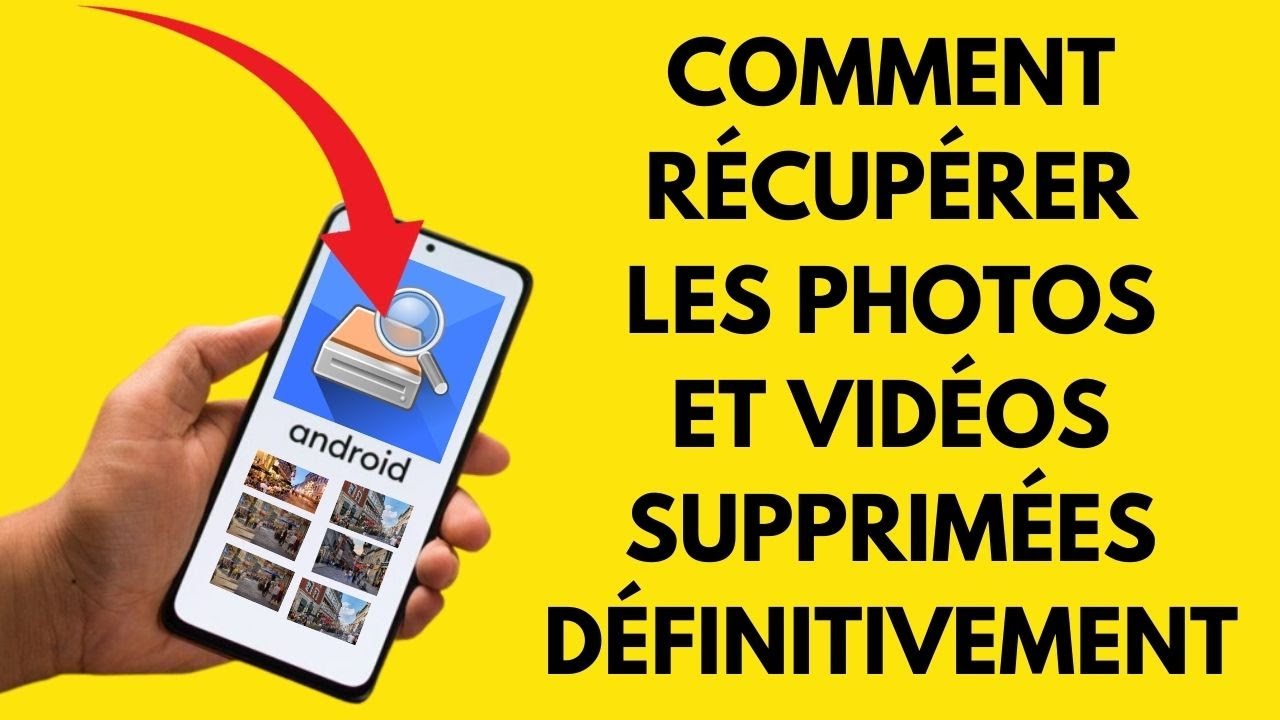 Comment récupérer les photos et vidéos supprimées définitivement sur un téléphone Android