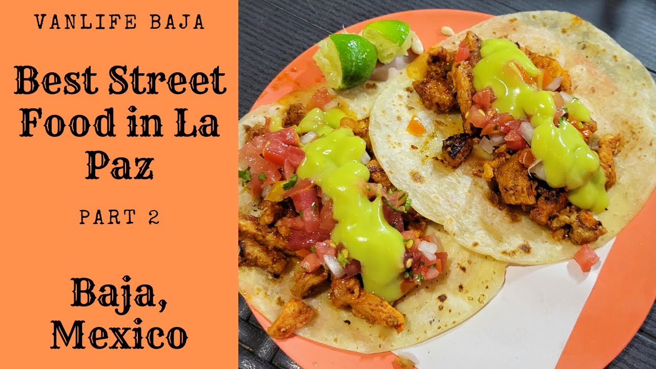 Best Tacos La Paz: Street Food Tour in La Paz, Baja Mexico