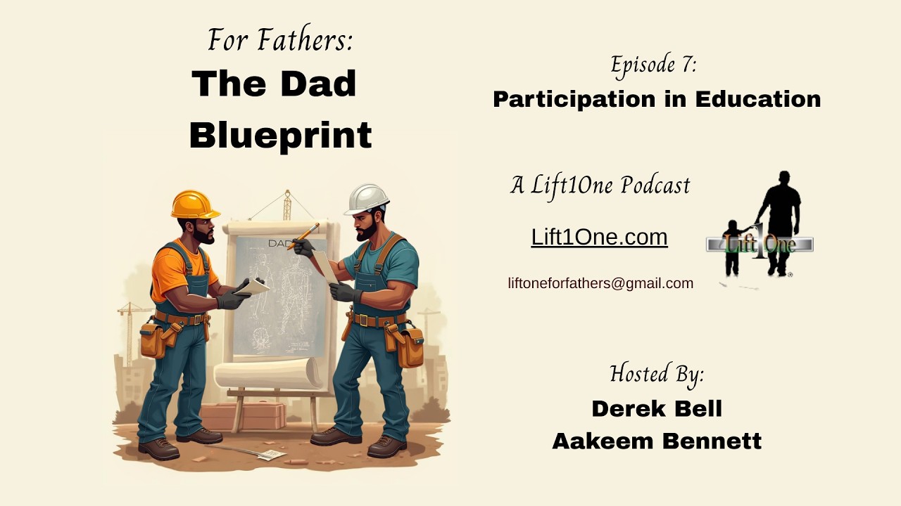 For Fathers: The Dad Blueprint - Episode 7 - Preparation in Education
