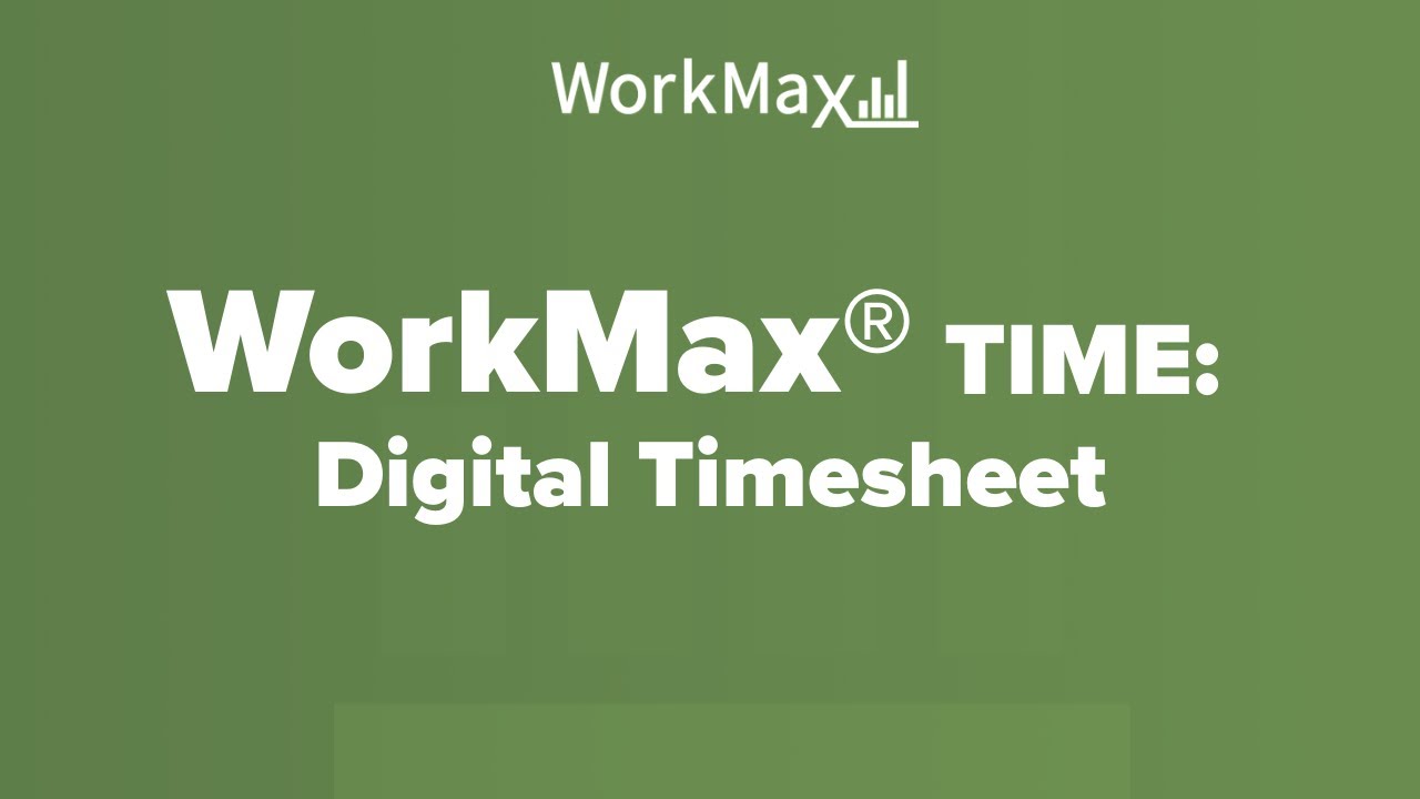WorkMax&reg; TIME: Digital Timesheet