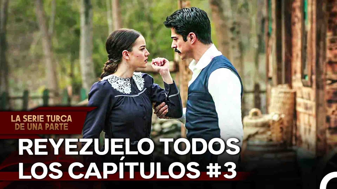 Reyezuelo Todos Los Capítulos | Parte 3