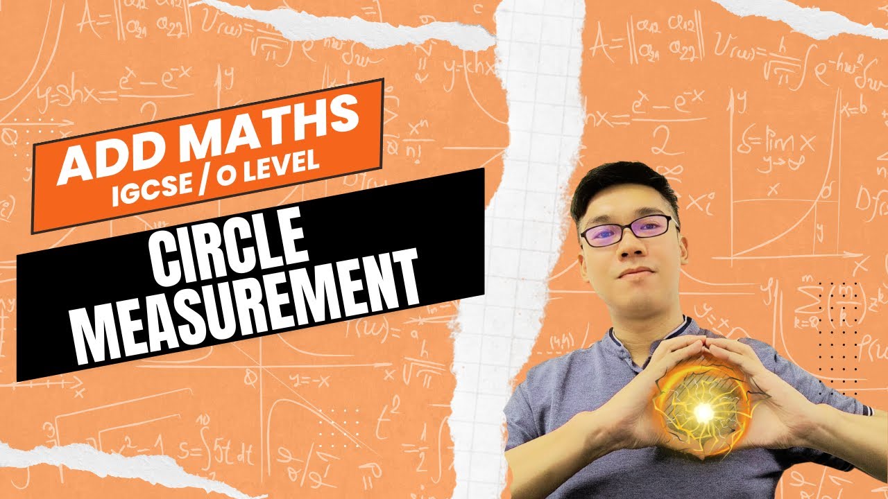 Circle Measurement (IGCSE/GCE O Level ADD MATHS) 0606