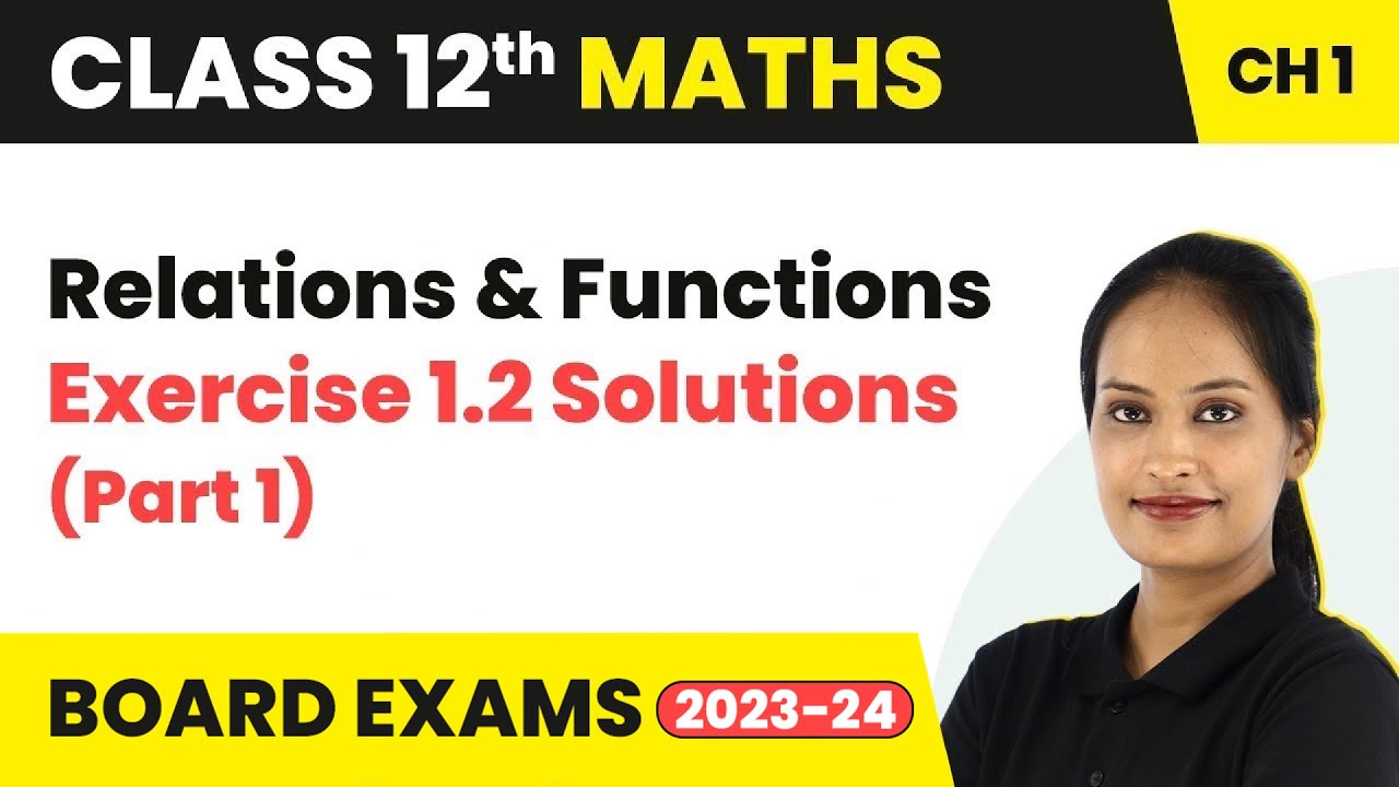 Relations and Functions - Exercise 1.2 Solutions (Part 1) | Class 12 Maths Chapter 1 | CBSE/IIT-JEE