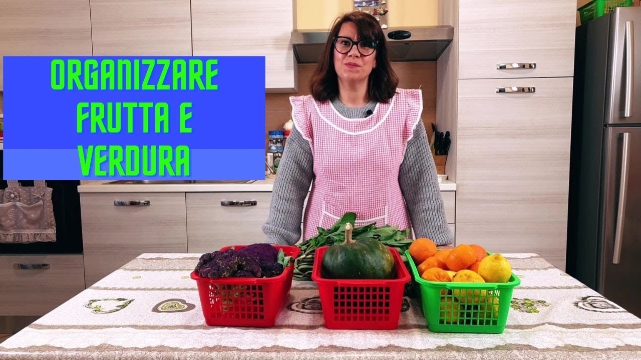 Organizzare Frutta e Verdura - A Casa Di Anna Felice
