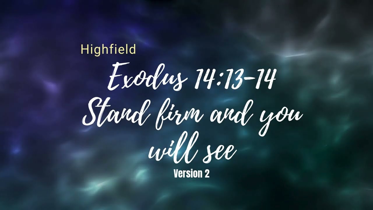 Exodus 14:13-14 Stand firm and you will see (version 2)