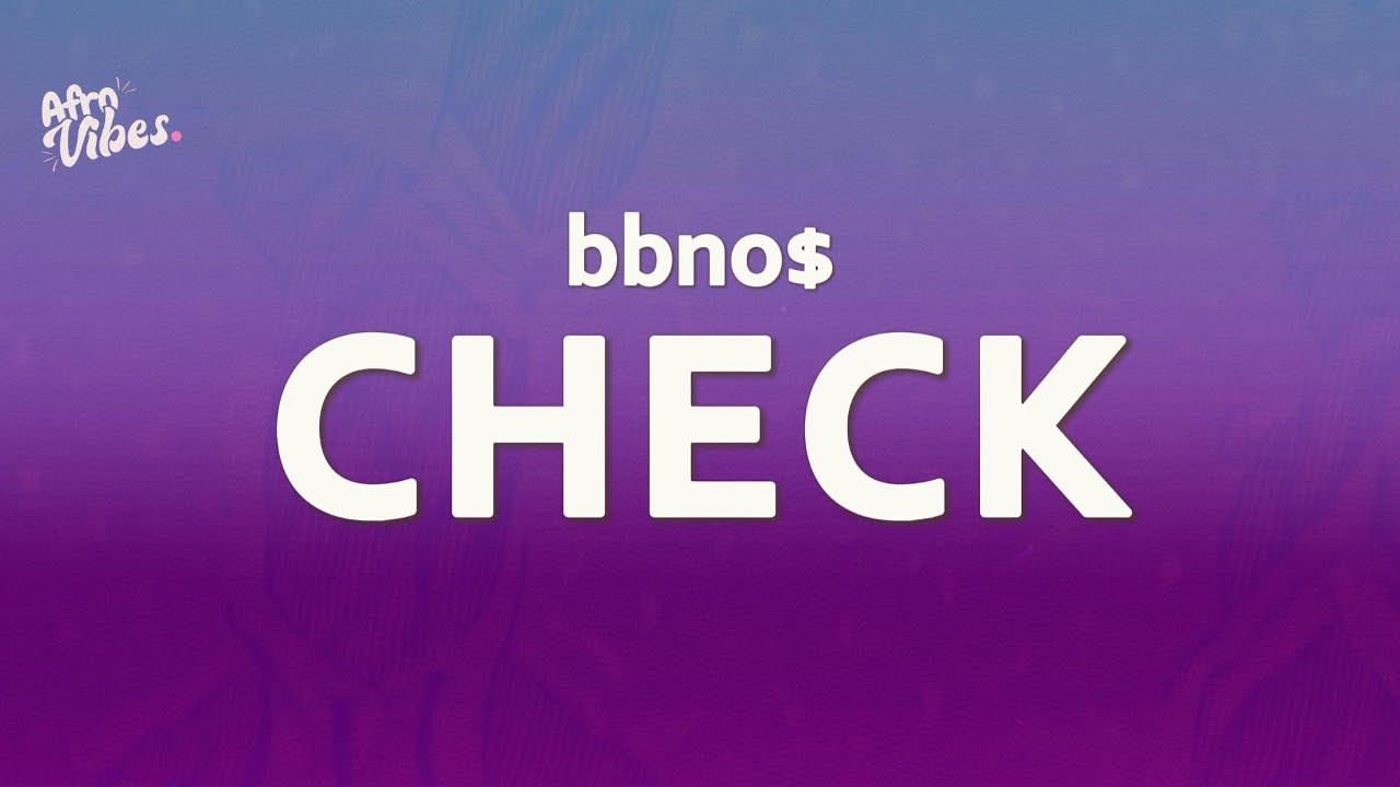 bbno$ - Check (Lyrics)