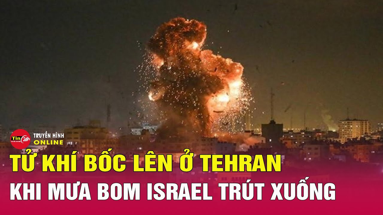 Người Tehran kể lại thảm cảnh giữa mưa bom Israel:“Tử khí” bao trùm,nhiều người lo sợ tìm nơi trú ẩn
