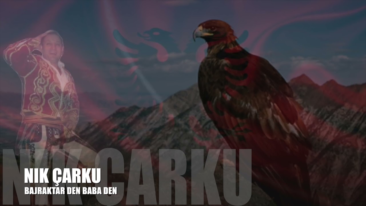 NIK CARKU - BAJRAKTAR DEN BABA DEN