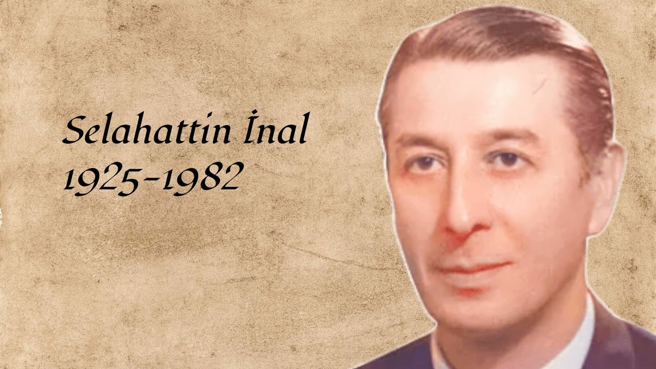 Tez Geçse De Her Sevgide Bin Hatıra Vardır - Selahattin İnal - 20th Century Turkish Music