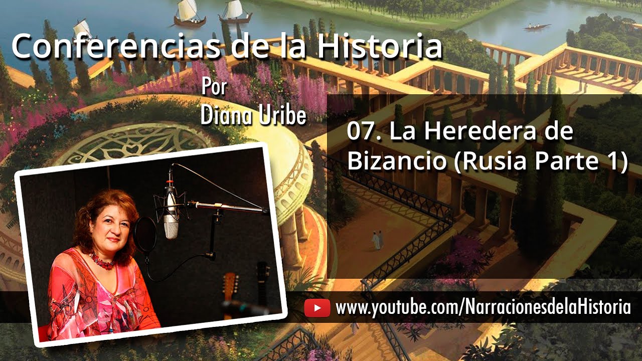 07. La Heredera de Bizancio (Rusia Parte 1) | Diana Uribe