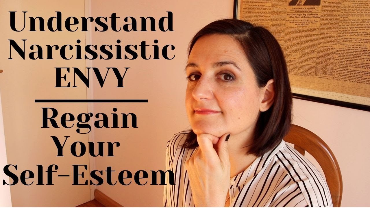 Understand Narcissistic Envy | Regain Your Self Esteem