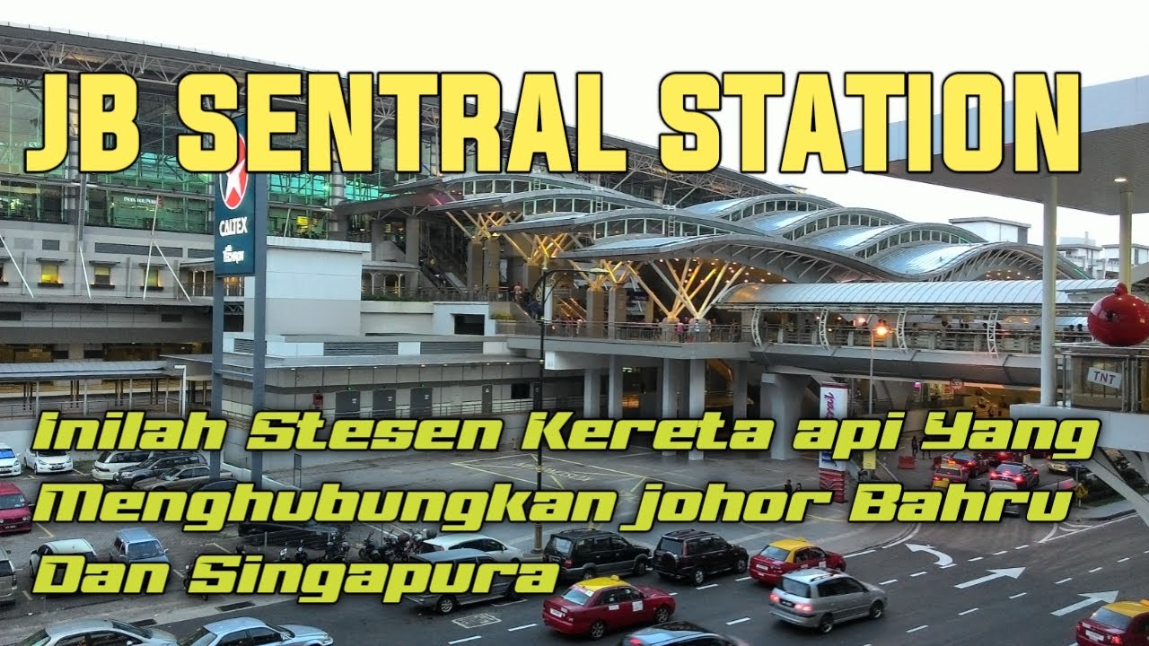 Johor Bahru Sentral | JB Sentral stesen
