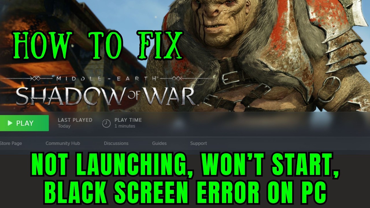 How To Fix Middle-earth: Shadow of War Not Launching, Not Opening, Black Screen Error On PC