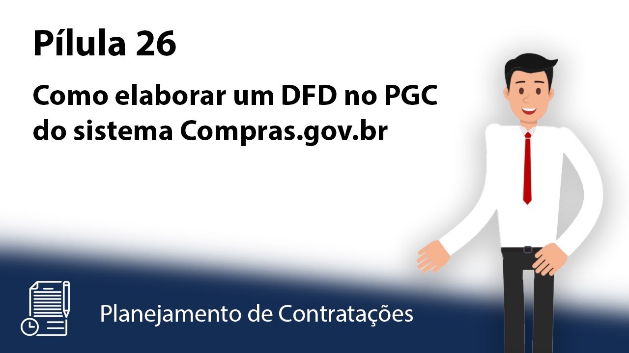 Pílula 26 - Como elaborar um DFD no PGC do sistema Compras.gov.br