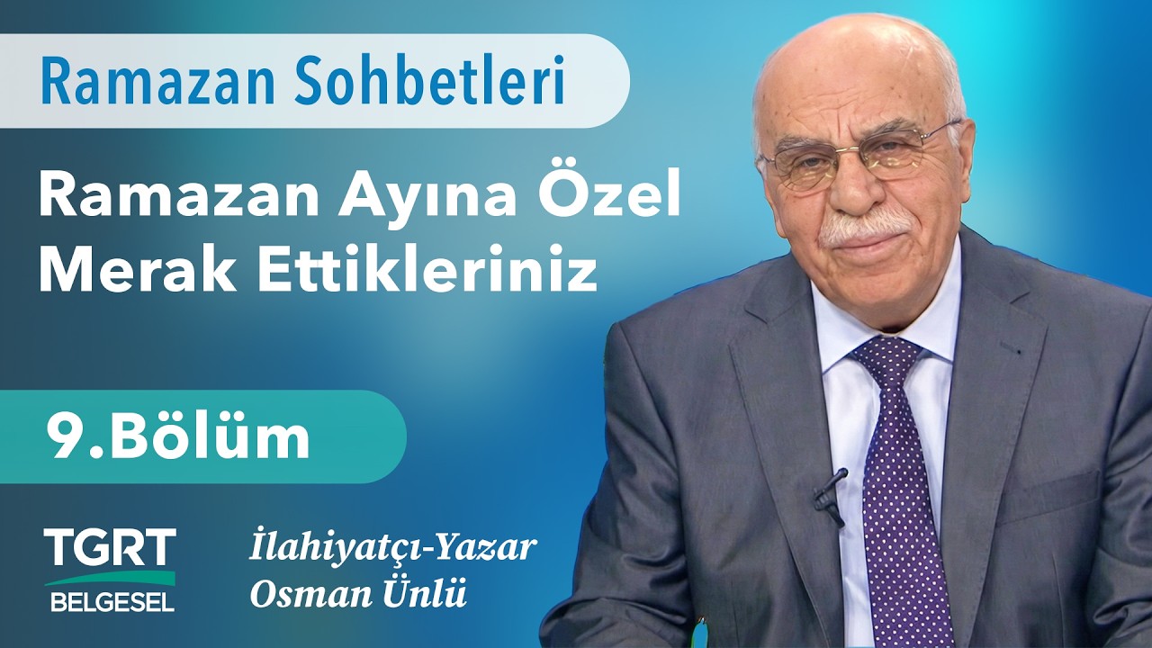 Osman Ünlü Hoca ile Ramazan Sohbetleri - 9.Bölüm
