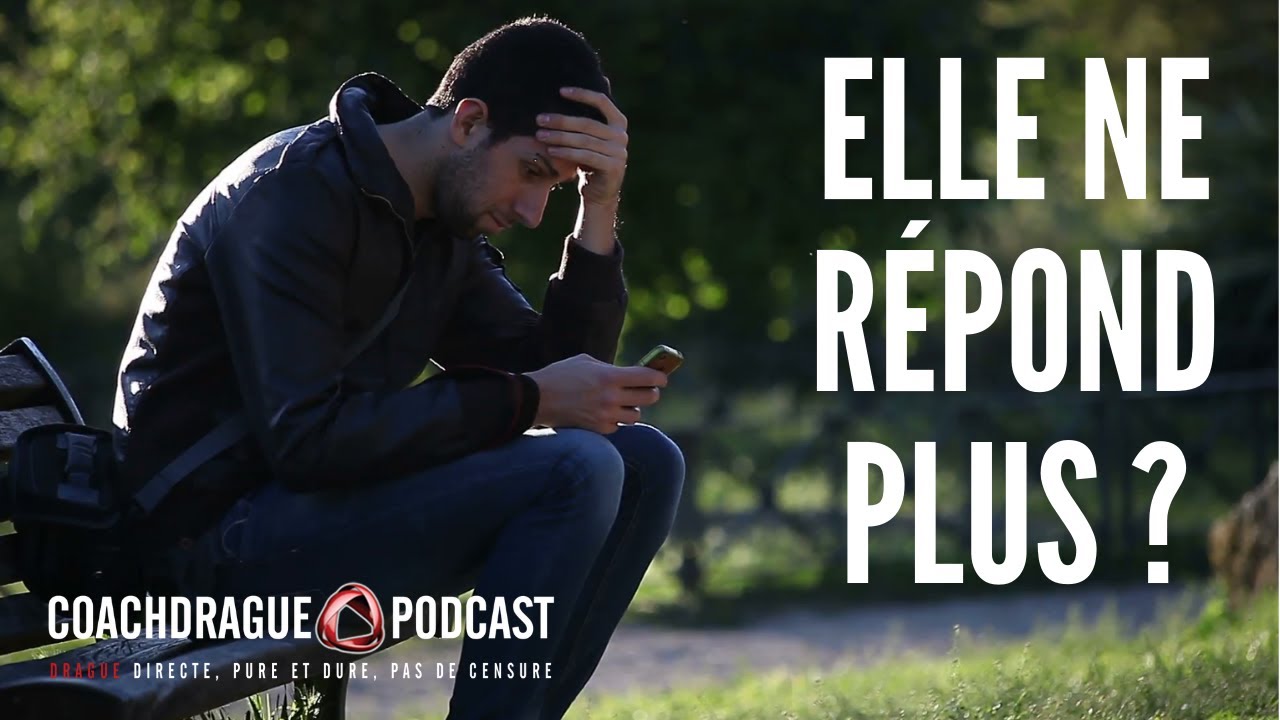 Elle ne répond plus à tes messages ? Voici comment la faire revenir - Ép. 164