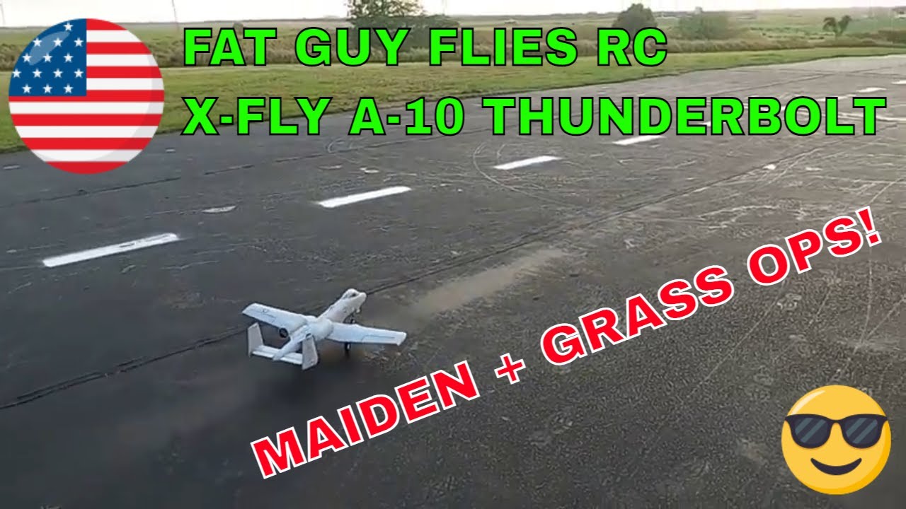 Первый полет на X-Fly A-10 Thunderbolt + Grass Ops от Fat Guy Flies Rc!