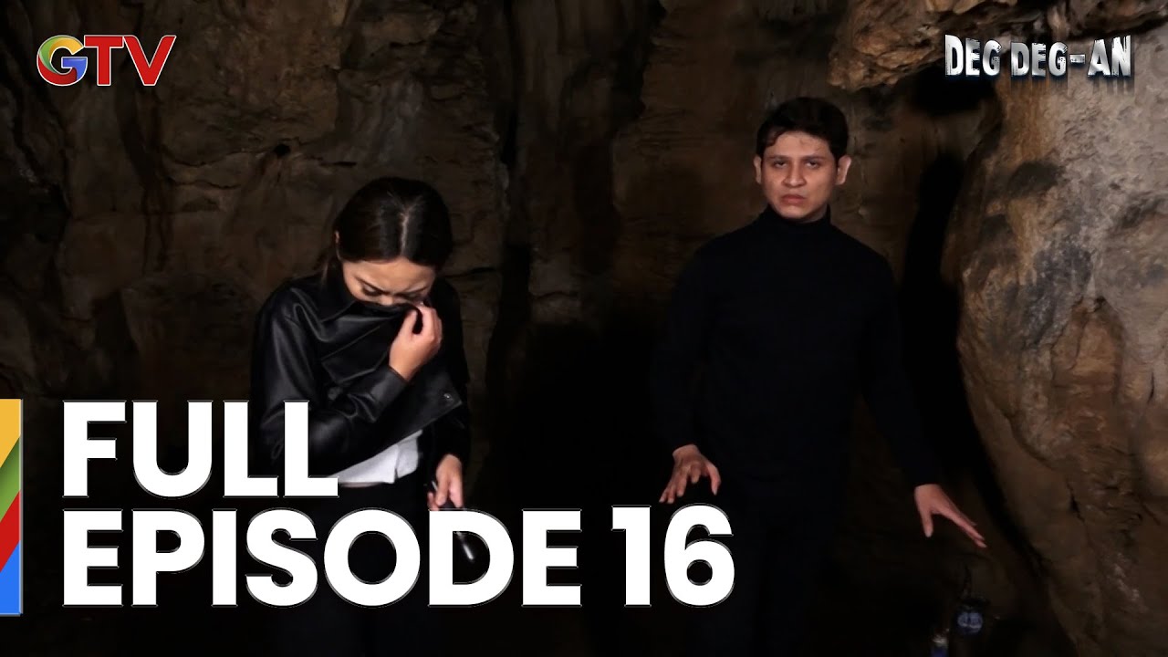 Deg Deg-an Full Episode 16