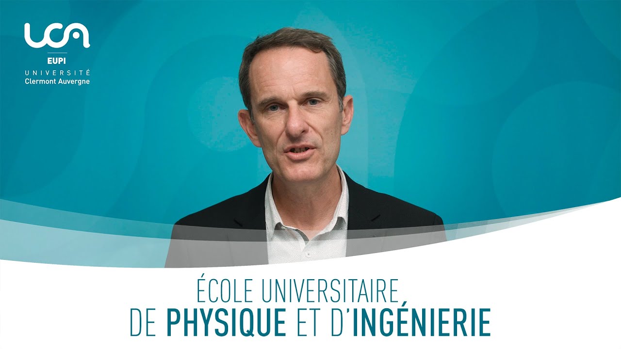 Étudier à l'École Universitaire de Physique et d’Ingénierie de l'UCA