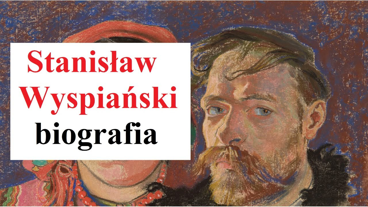 STANISŁAW WYSPIAŃSKI   biografia, najważniejsze informacje
