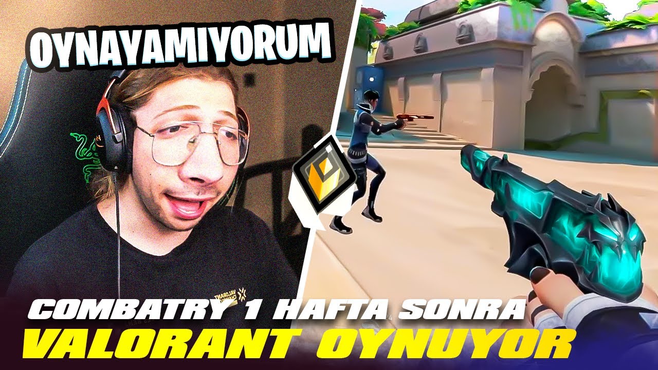 CombatRy 1 HAFTA aradan sonra VALORANT oynarsa!