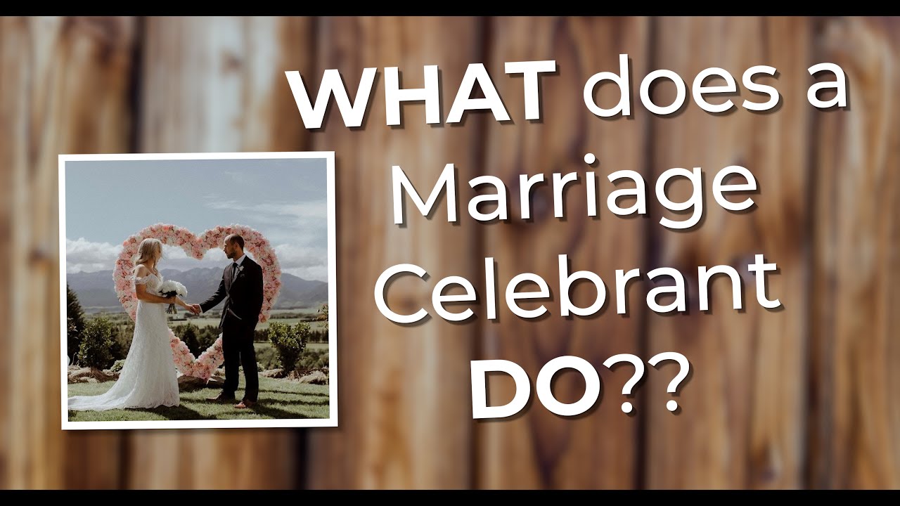 WHAT does a Marriage Celebrant DO?!