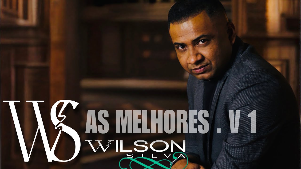 Wilson Silva - AS MELHORES- Volume ( 1 )  #Gospel As Mais ouvidas de 2024