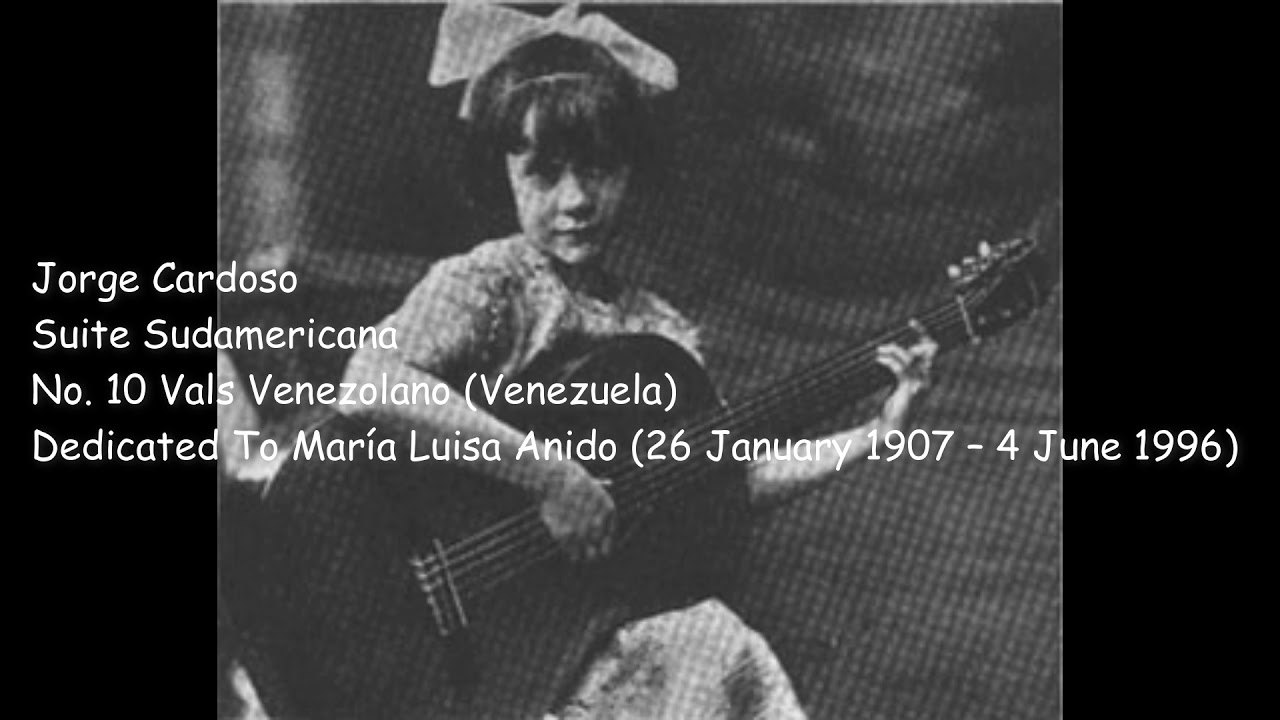 Jorge Cardoso - Suite Sudamericana No. 10 Vals Venezolano (Venezuela) Dedicated To María Luisa Anido