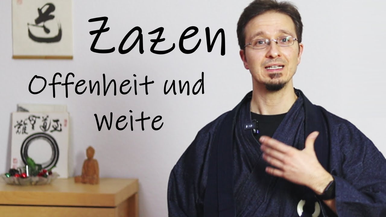 Zazen - Meditation | Anleitung für mehr Offenheit und Weite in der Übung