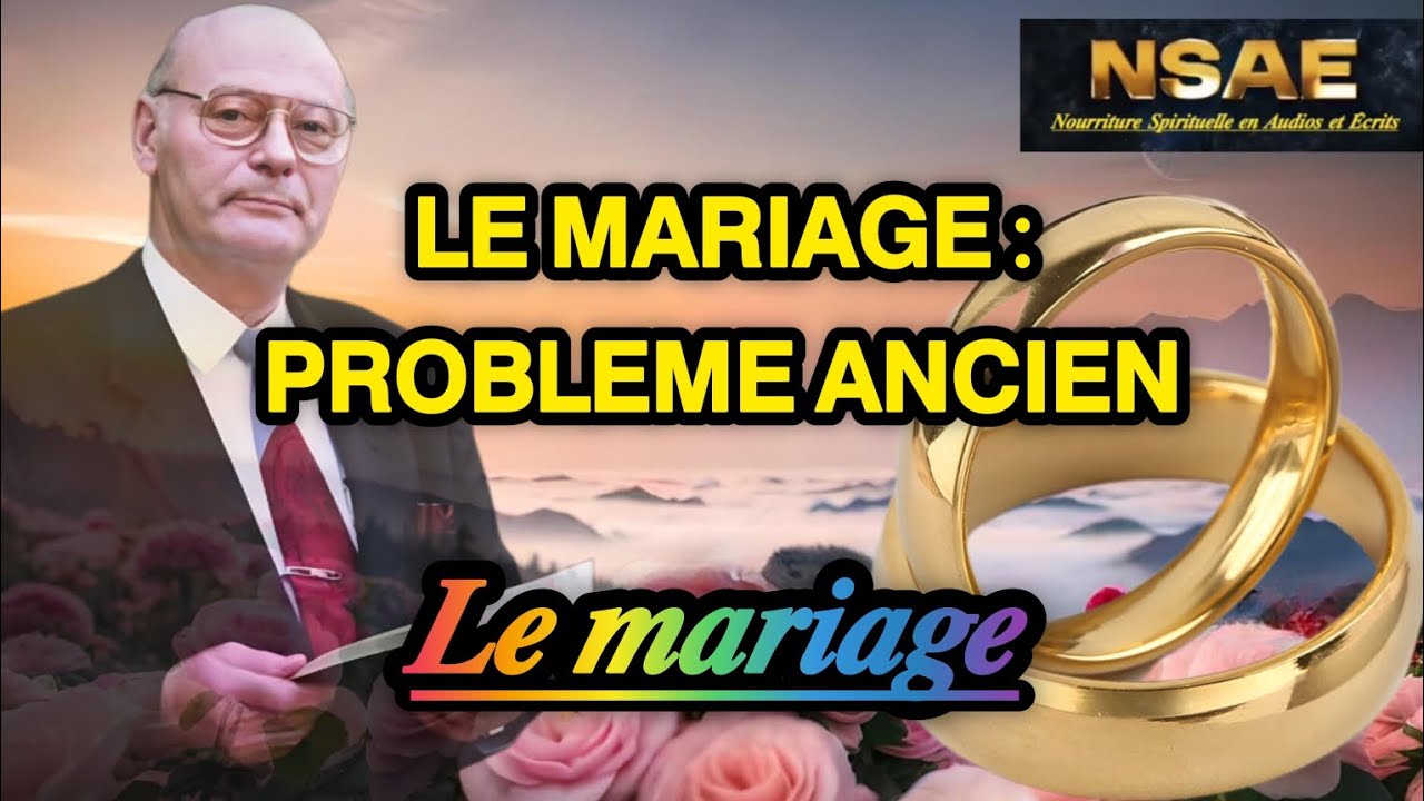 8. 𝗟𝗘 𝗠𝗔𝗥𝗜𝗔𝗚𝗘 - Le mariage : Problème ancien - Ewald Frank