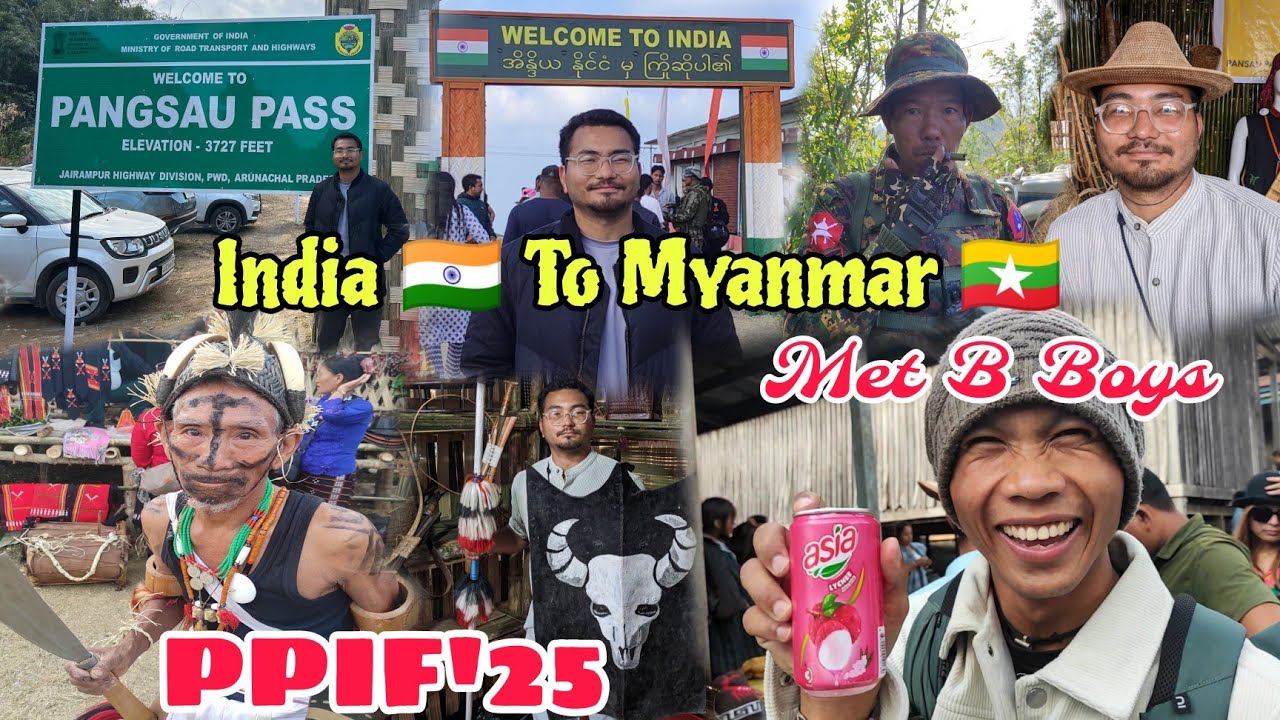 India To Myanmar| Exploring Myanmar| Pangsau Pass International Festival 2025| Met @BBoys in Burma