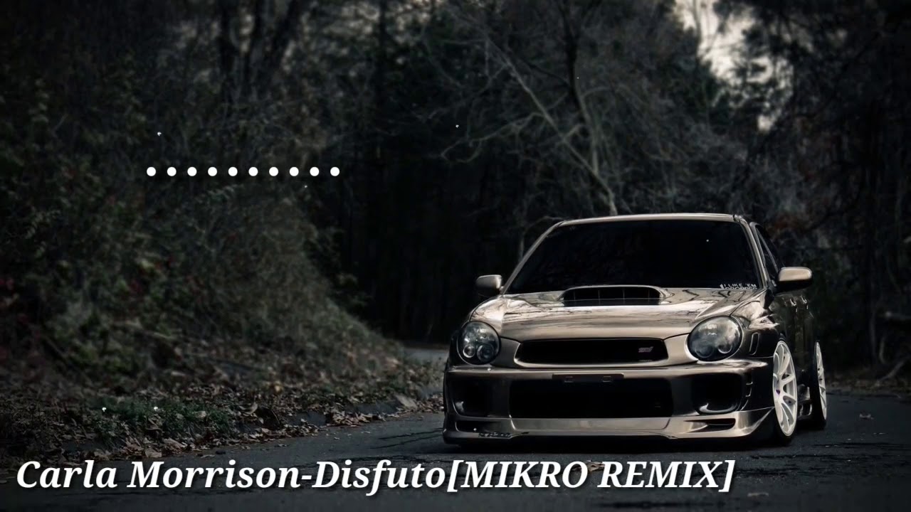 🔥Carla Morrison-Disfuto[MIKRO REMIX🔥