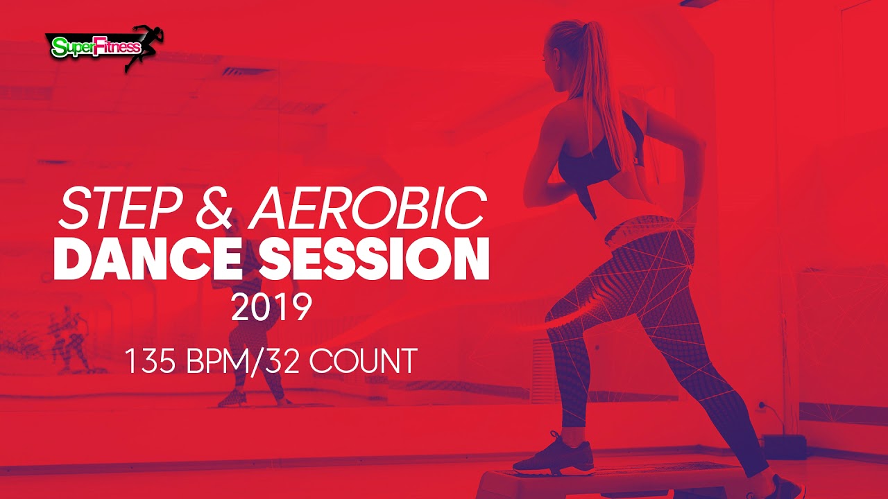 🔥Step & Aerobic Dance Session 2019 – 135 BPM / 32 Count (60-Min Session)