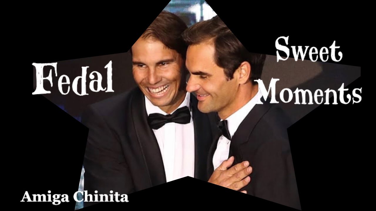 FEDAL Sweet Moments l Roger Federer Rafa Nadal