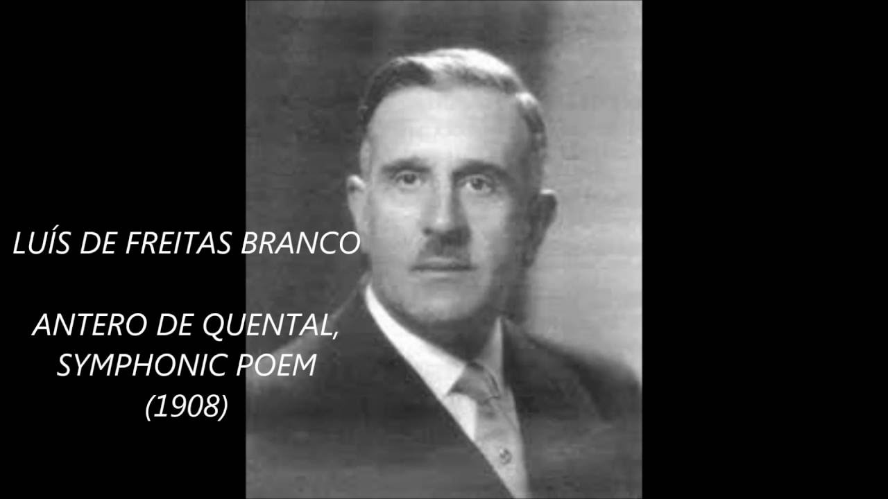 LUÍS DE FREITAS BRANCO - ANTERO DE QUENTAL l SYMPHONIC POEM l (1908)
