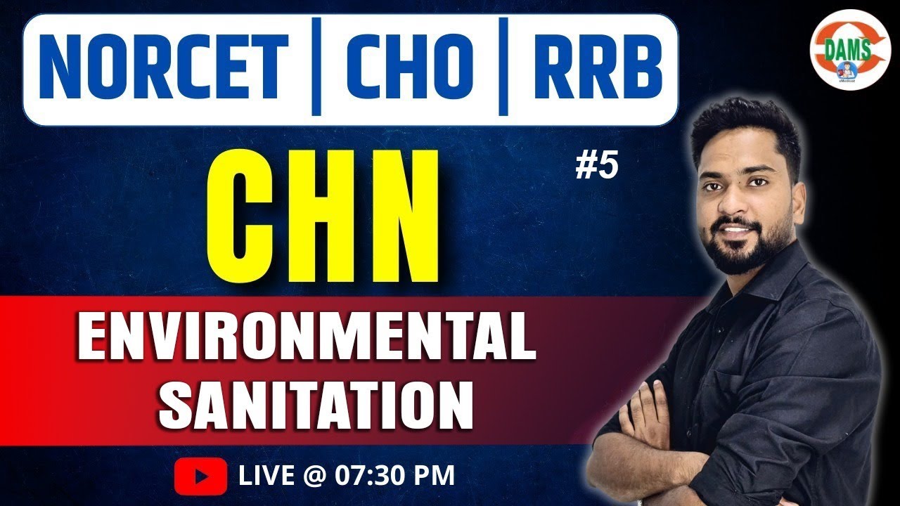 CHN - Environmental Sanitation #5 | NORCET, CHO and RRB Exams | Mohsin Sir | DAMS Nursing