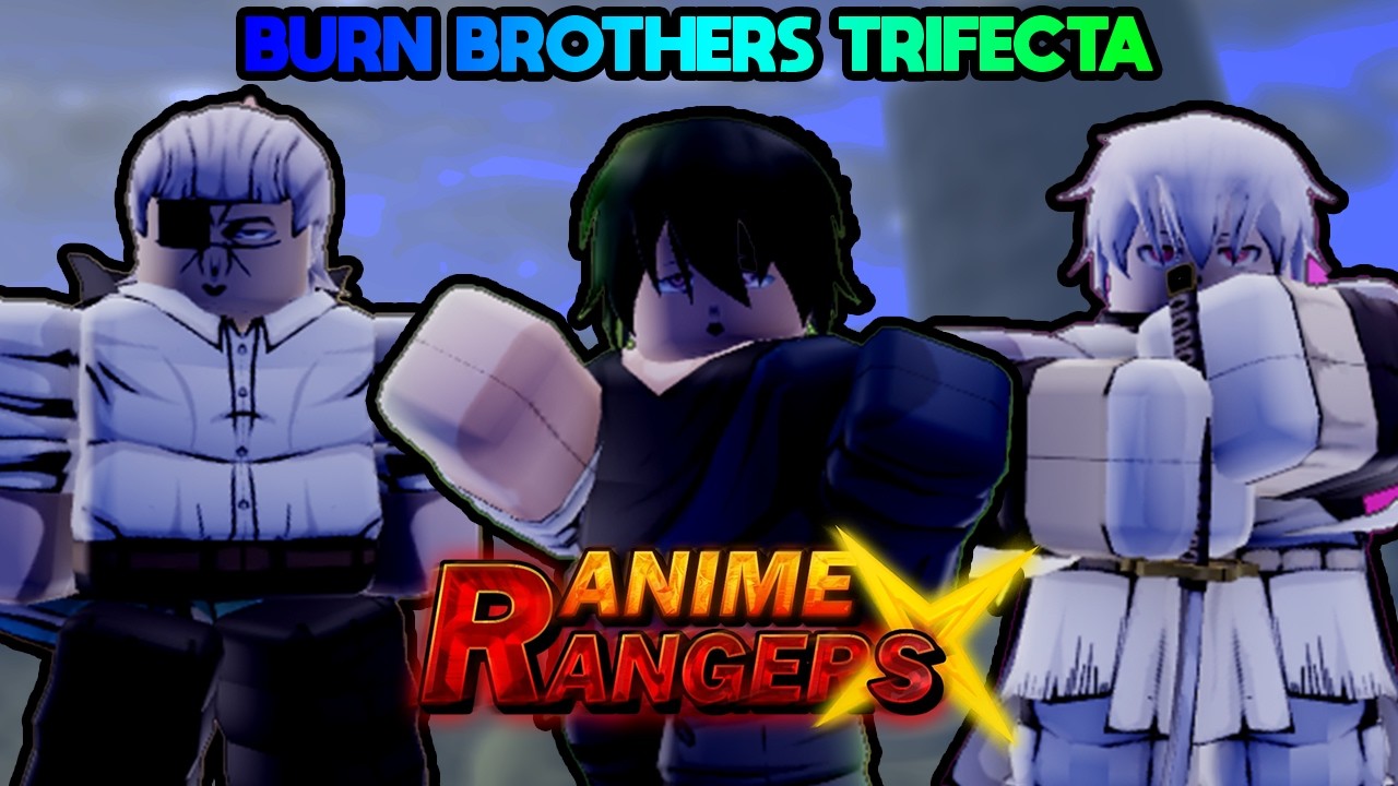 BURN BROTHERS TRIFECTA!!! ANIME RANGERS X SHOWCASE