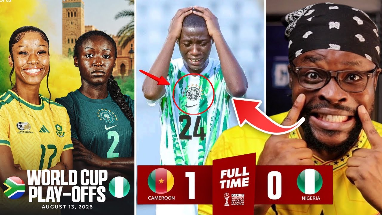 GHANAIAN HONEST OPINION ON NIGERIA 1-0 CAMEROON, SUPER FALCONS WORLD CUP PLAYOFFS VS SOUTH AFRICA!