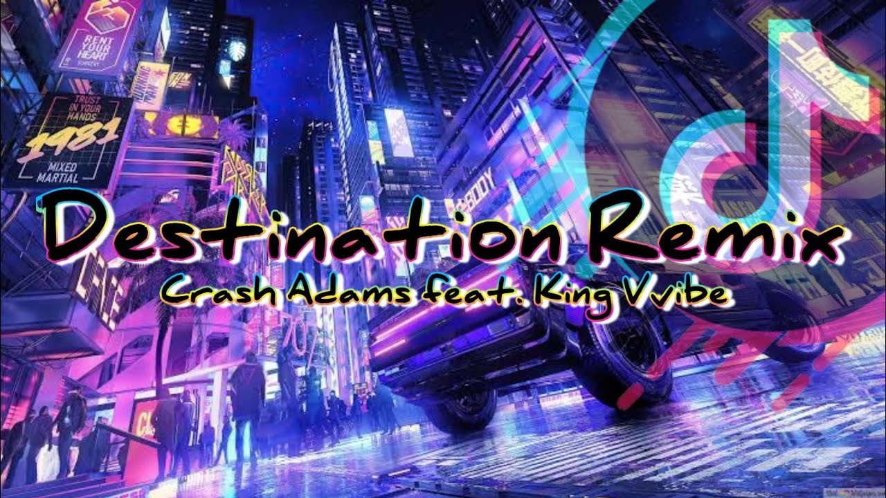 Destination Remix - Crash Adams feat. King Vvibe