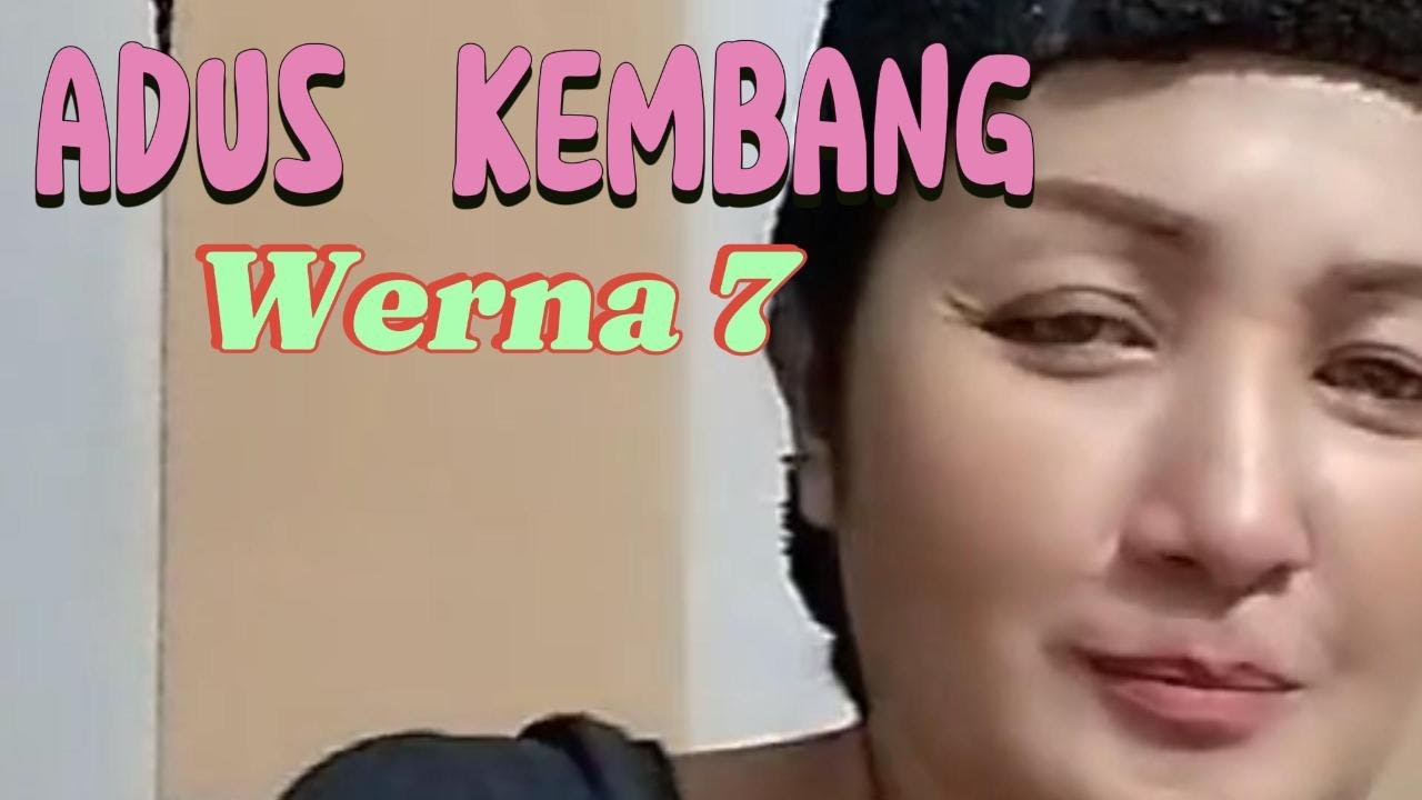 ADUS KEMBANG WERNA 7 NUNUNG ALVI