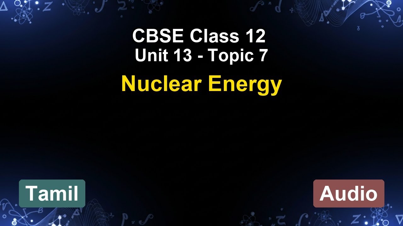 Unit 13 – Nuclear Energy | CBSE 12th (Tamil) | The 5-Minute Teacher