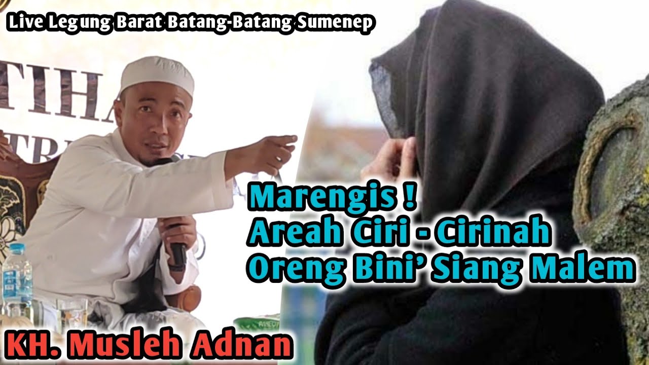 Oreng Bini' Siang Malem || KH. Musleh Adnan Live Legung Barat Batang-Batang Sumenep