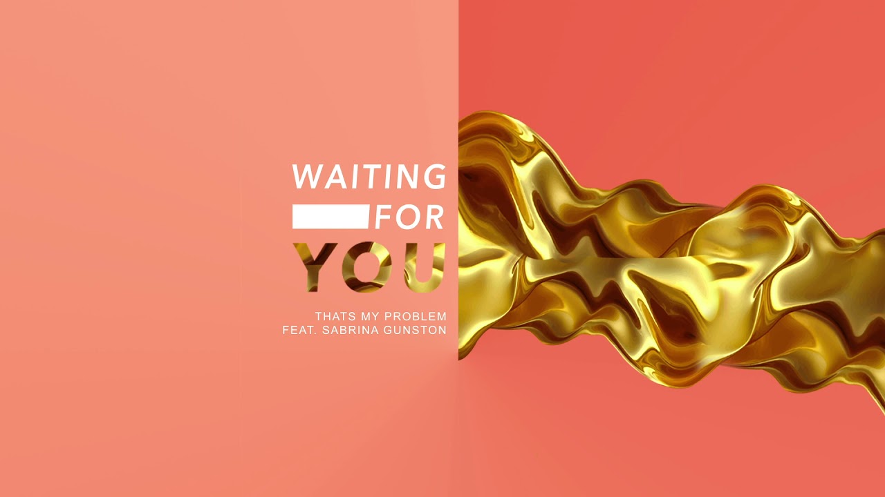 Problem Solved - Waiting For You (feat. Sabrina Gunston)